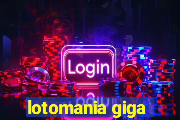 lotomania giga